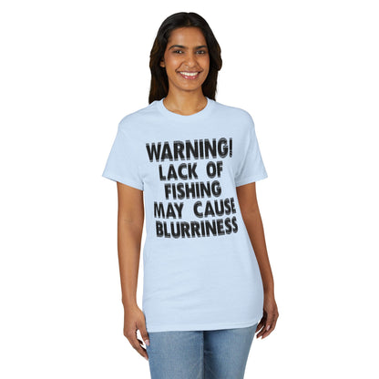 Warning! Lack of Fishing May Cause Blurriness — Unisex DryBlend® T-Shirt