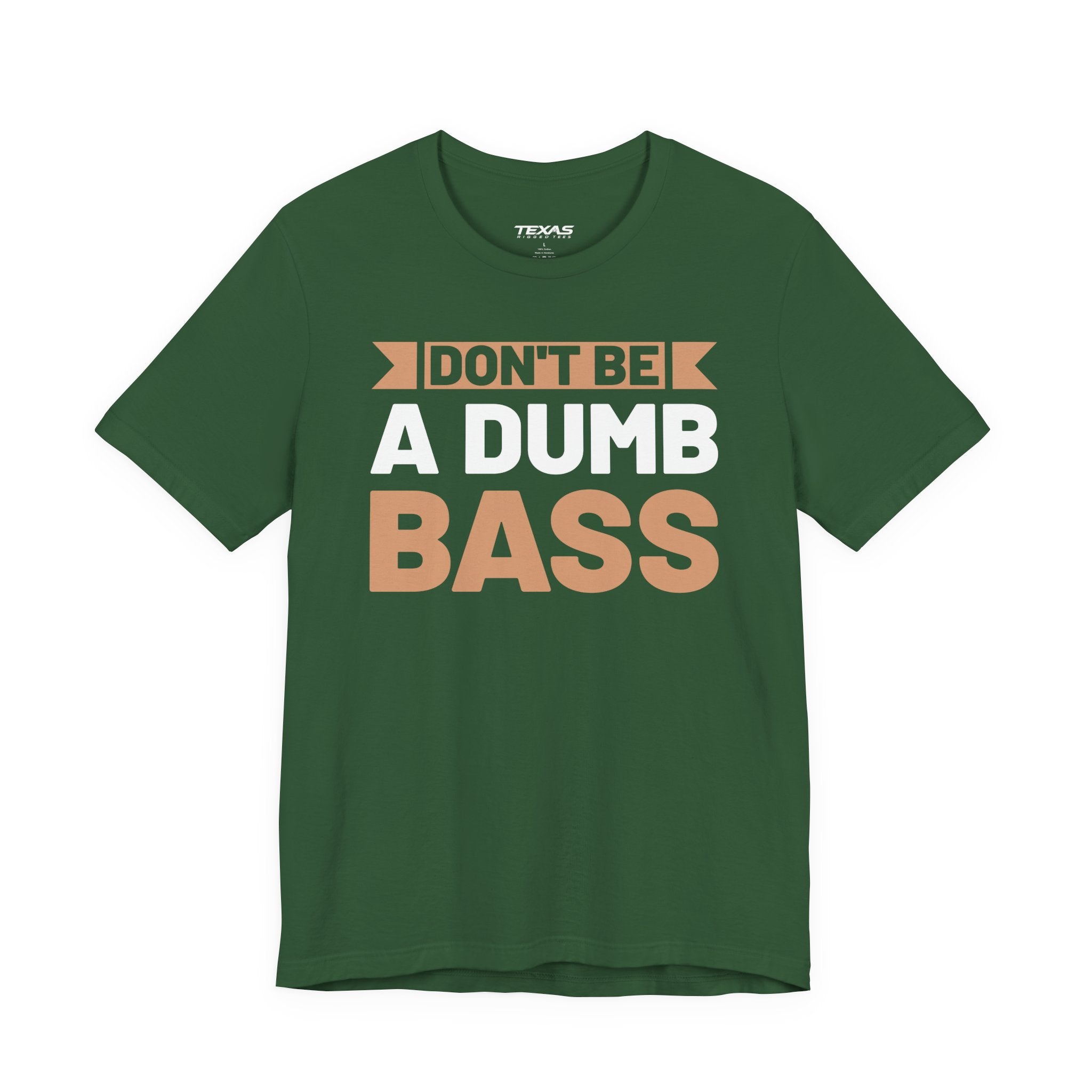 Don’t Be a Dumb Bass — Unisex Cotton Tee