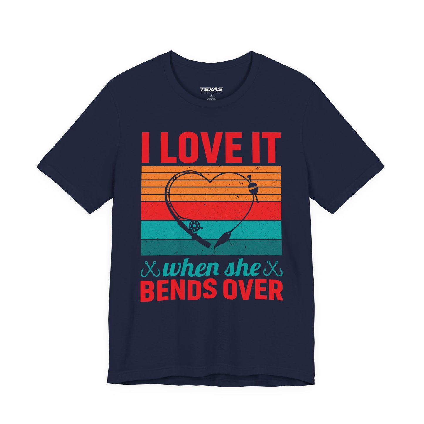 I Love It When She Bends Over — Unisex Cotton Tee