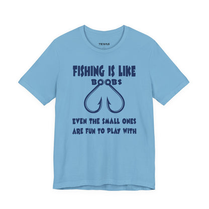 Fishing Is Like Boobs — Unisex Cotton Tee