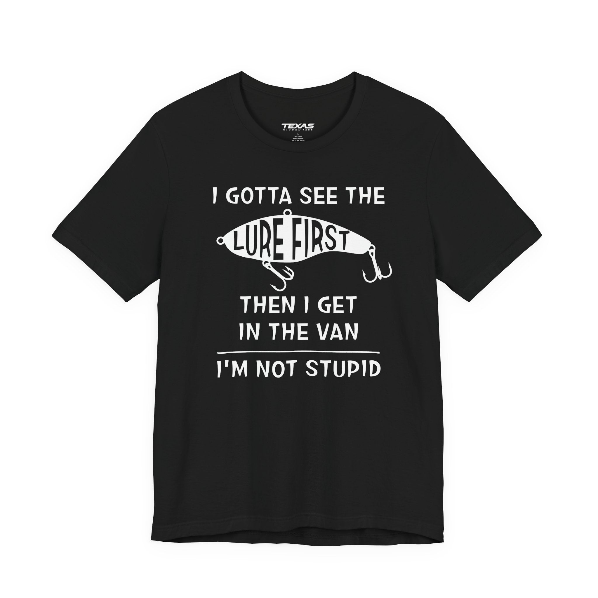 I Gotta See the Lure First, Then I Get in the Van. — Unisex Cotton Tee
