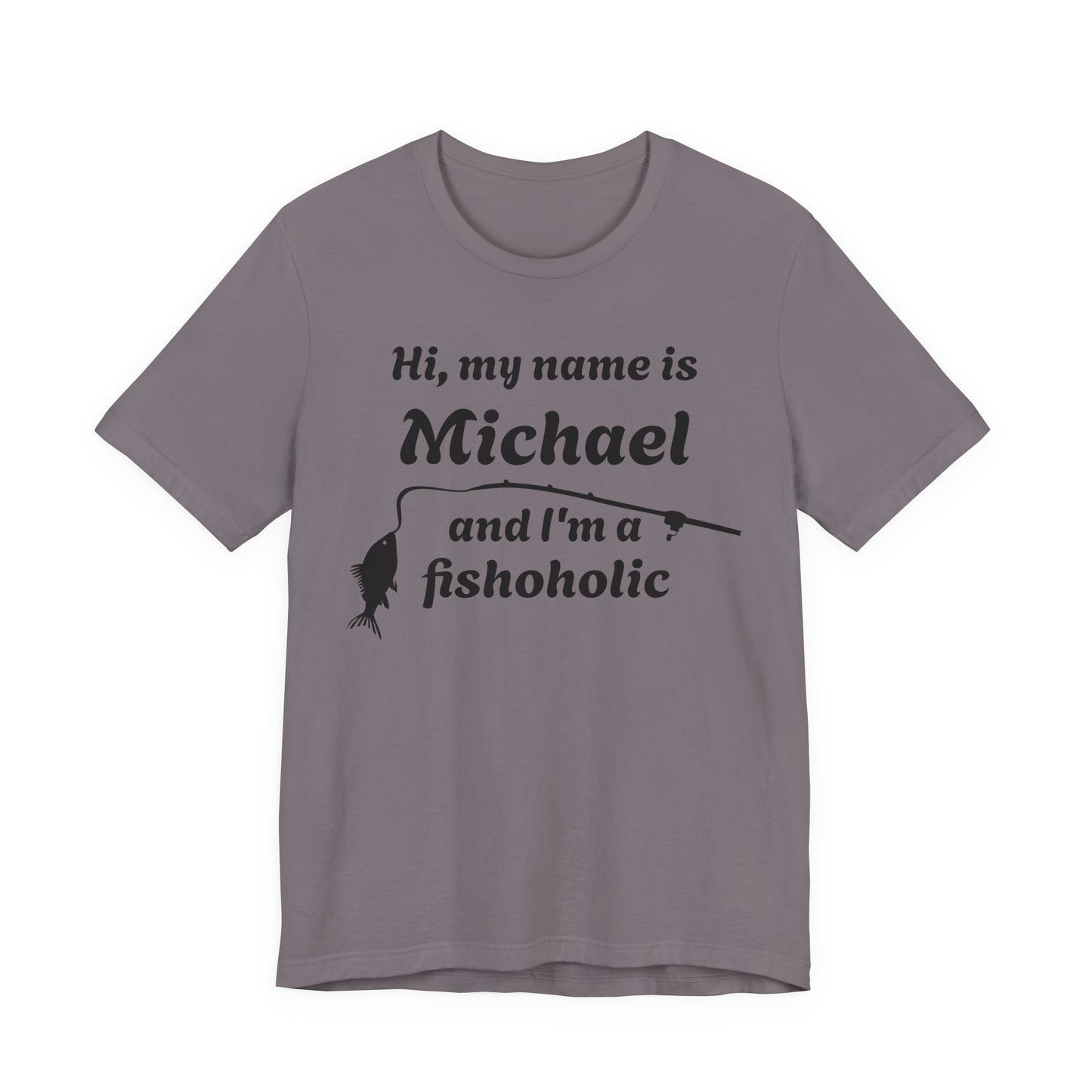 Hi, my name is [YOUR NAME] and I’m a fishoholic — Unisex Cotton Tee (Customizable)
