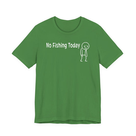 No Fishing Today — Unisex Cotton Tee