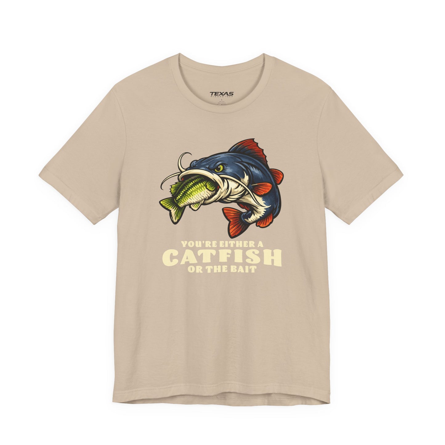 You’re Either a Catfish or the Bait — Unisex Cotton Tee