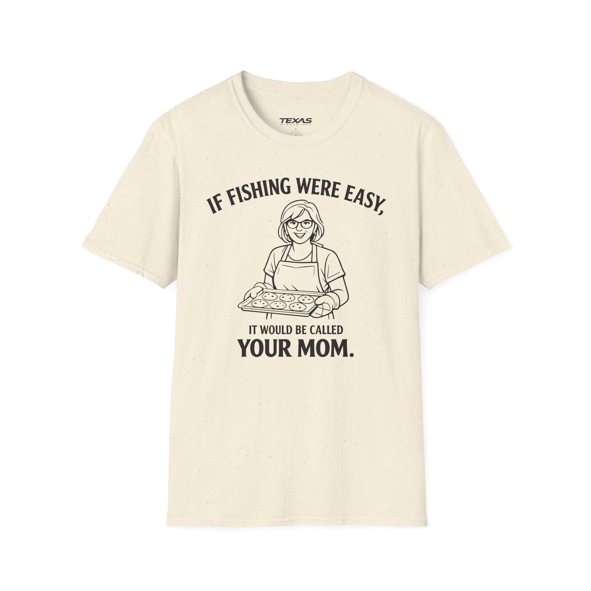 If Fishing Were Easy, It Would Be Called Your Mom — Unisex Cotton Tee