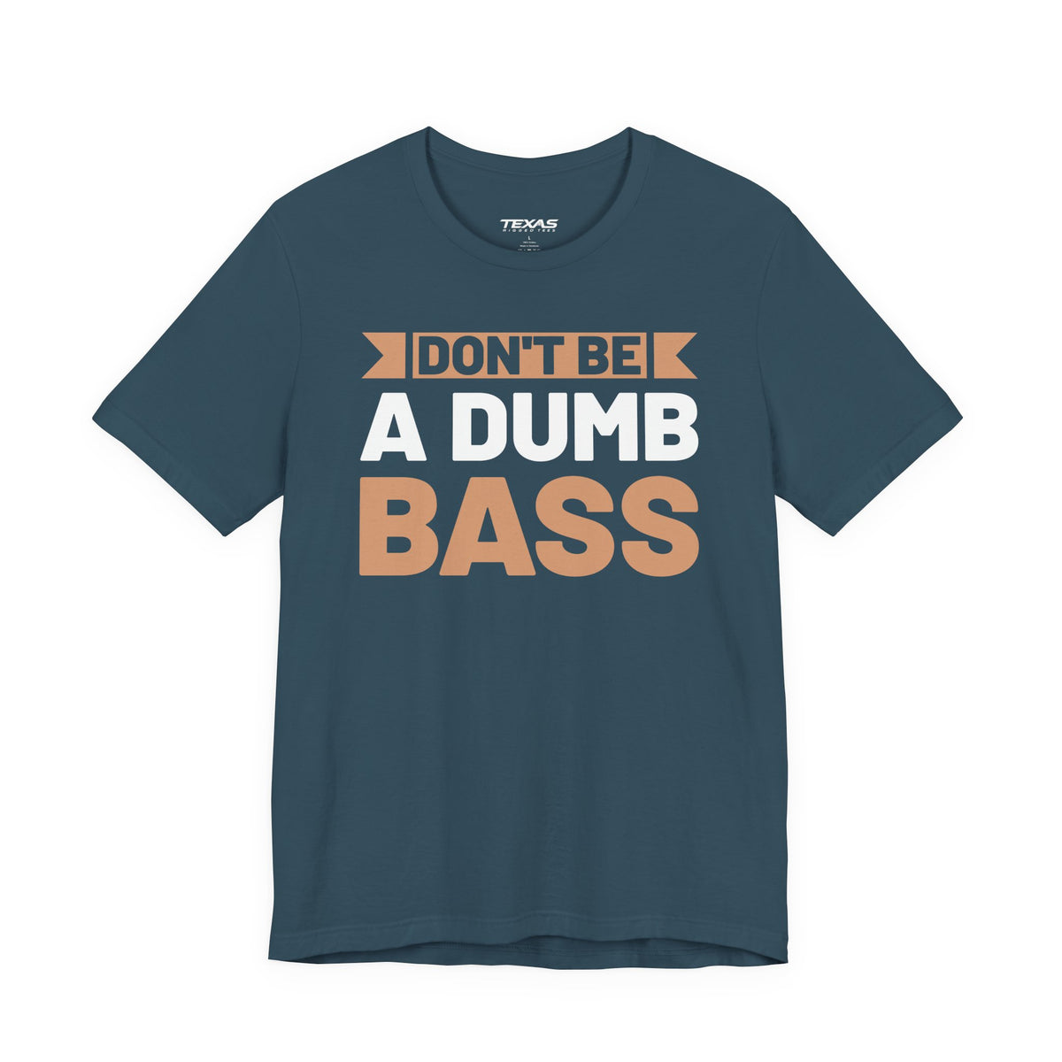 Don’t Be a Dumb Bass — Unisex Cotton Tee