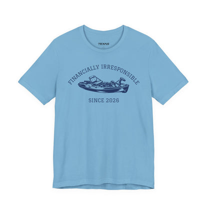 Financially Irresponsible Since XXXX (Kayak Edition) — Unisex Cotton Tee