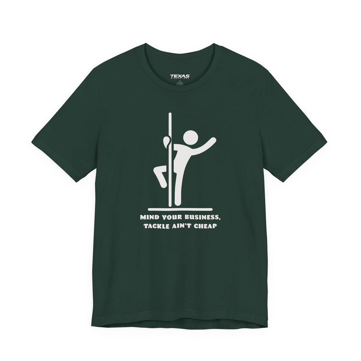 Mind Your Business, Tackle Ain’t Cheap — Unisex Cotton Tee