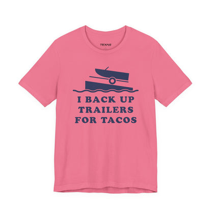 I Back Up Trailers for Tacos — Unisex Cotton Tee