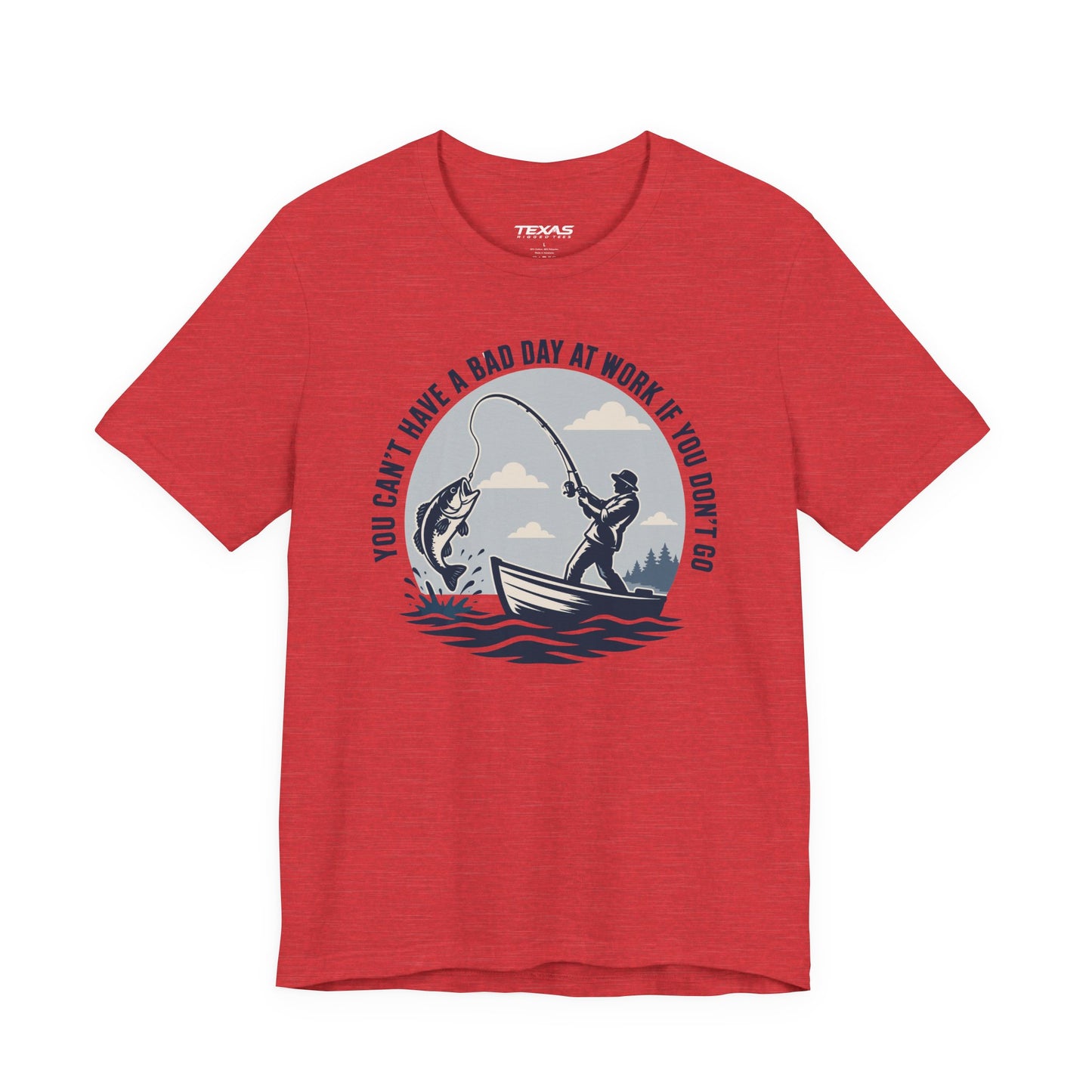 You Can’t Have a Bad Day at Work If You Don’t Go — Unisex Cotton Tee