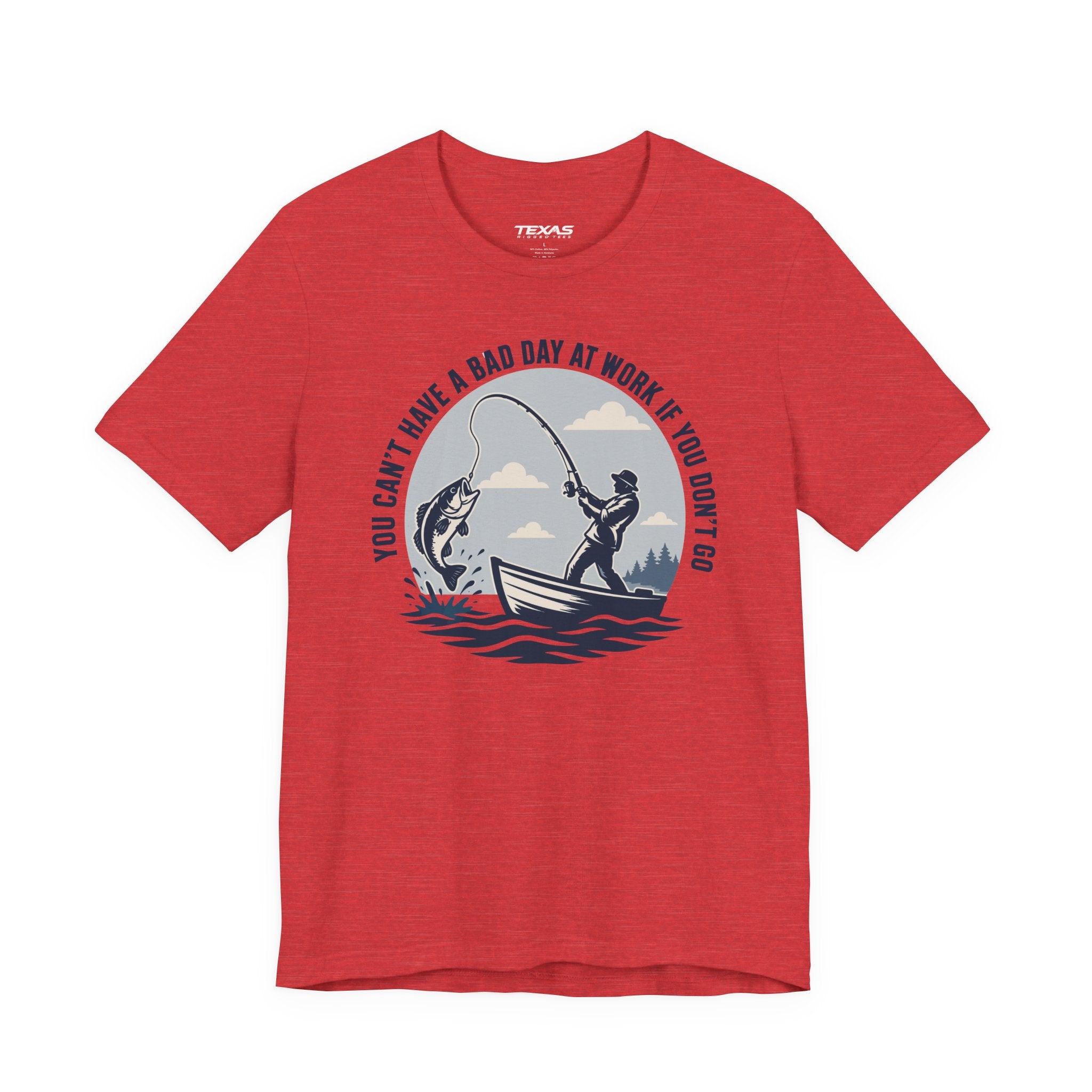 You Can’t Have a Bad Day at Work If You Don’t Go — Unisex Cotton Tee