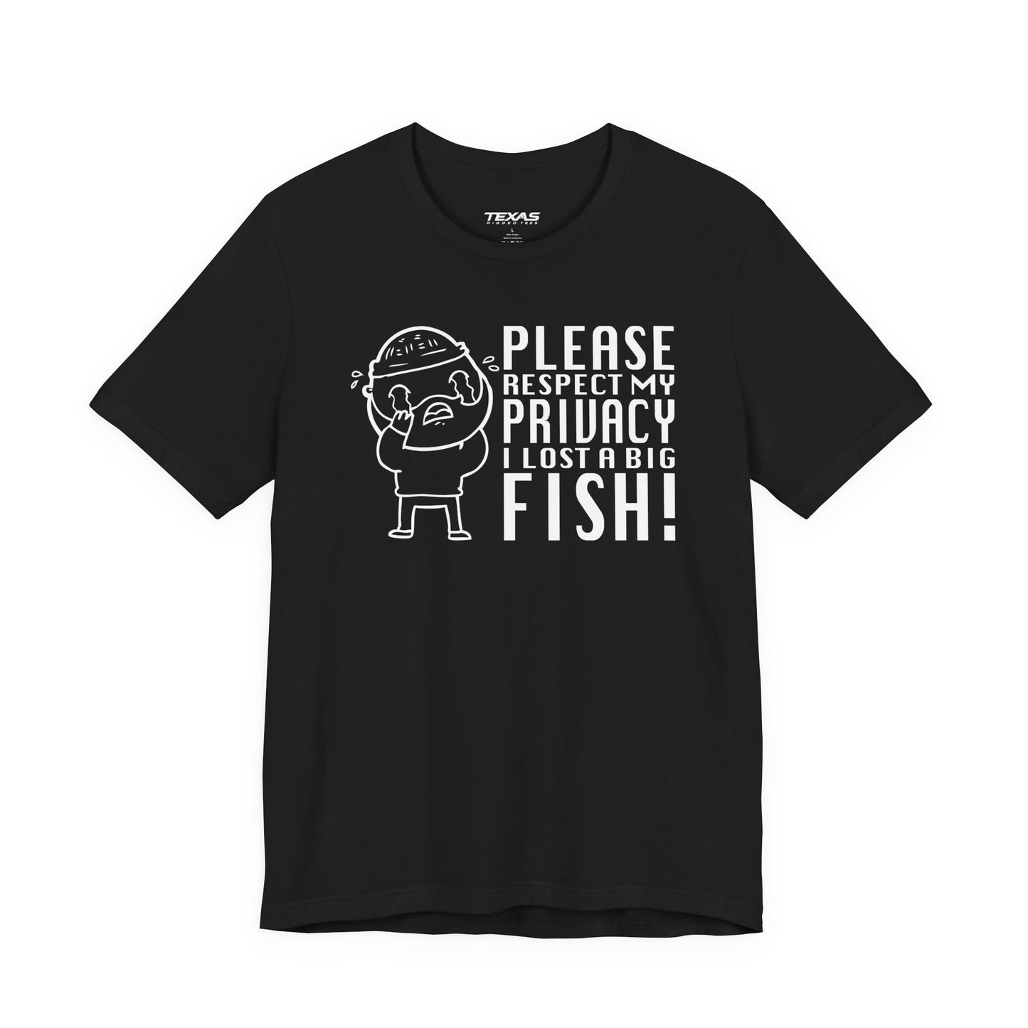Please Respect My Privacy, I Lost a Big Fish — Unisex Cotton Tee