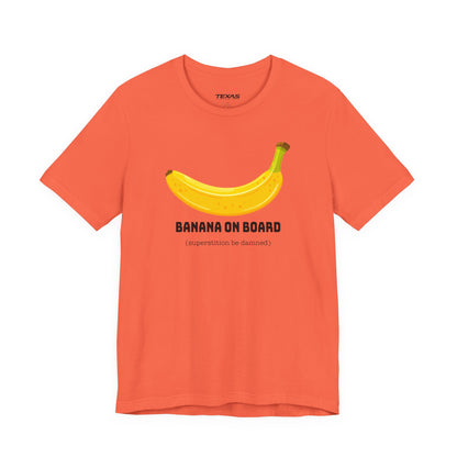 Banana on Board (Superstition Be Damned) — Unisex Cotton Tee