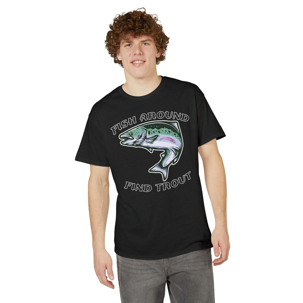Fish Around Find Trout — Unisex DryBlend® T-Shirt