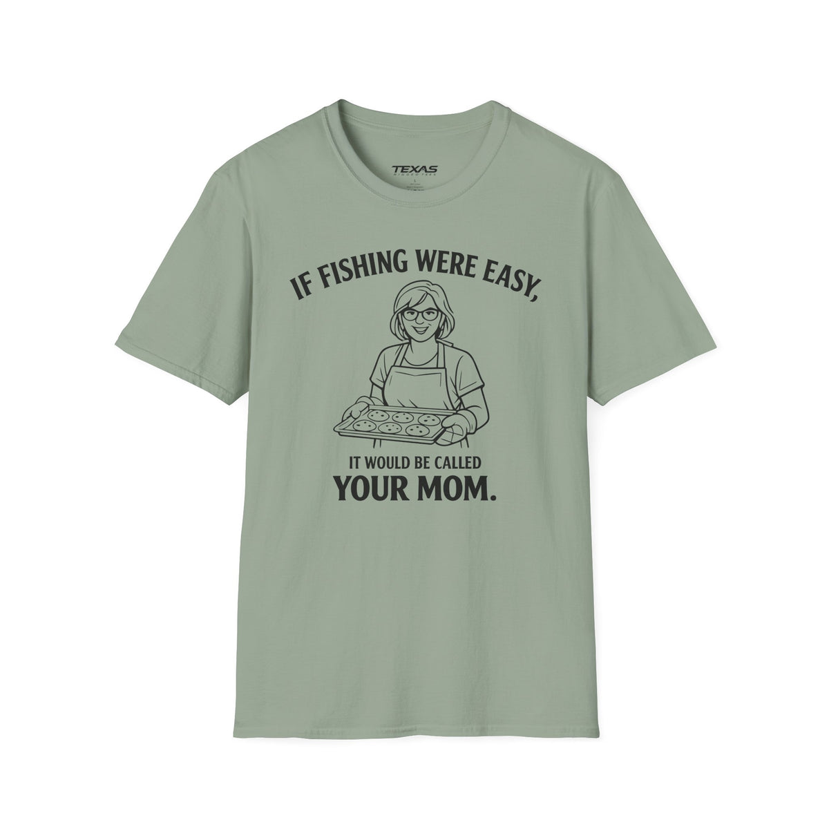 If Fishing Were Easy, It Would Be Called Your Mom — Unisex Cotton Tee