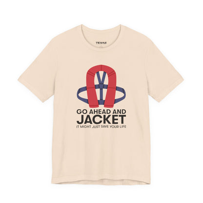 Go Ahead and Jacket — Unisex Cotton Tee