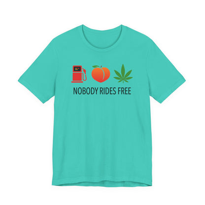 Gas, Ass or Grass, Nobody Rides Free — Unisex Cotton Tee