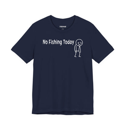 No Fishing Today — Unisex Cotton Tee