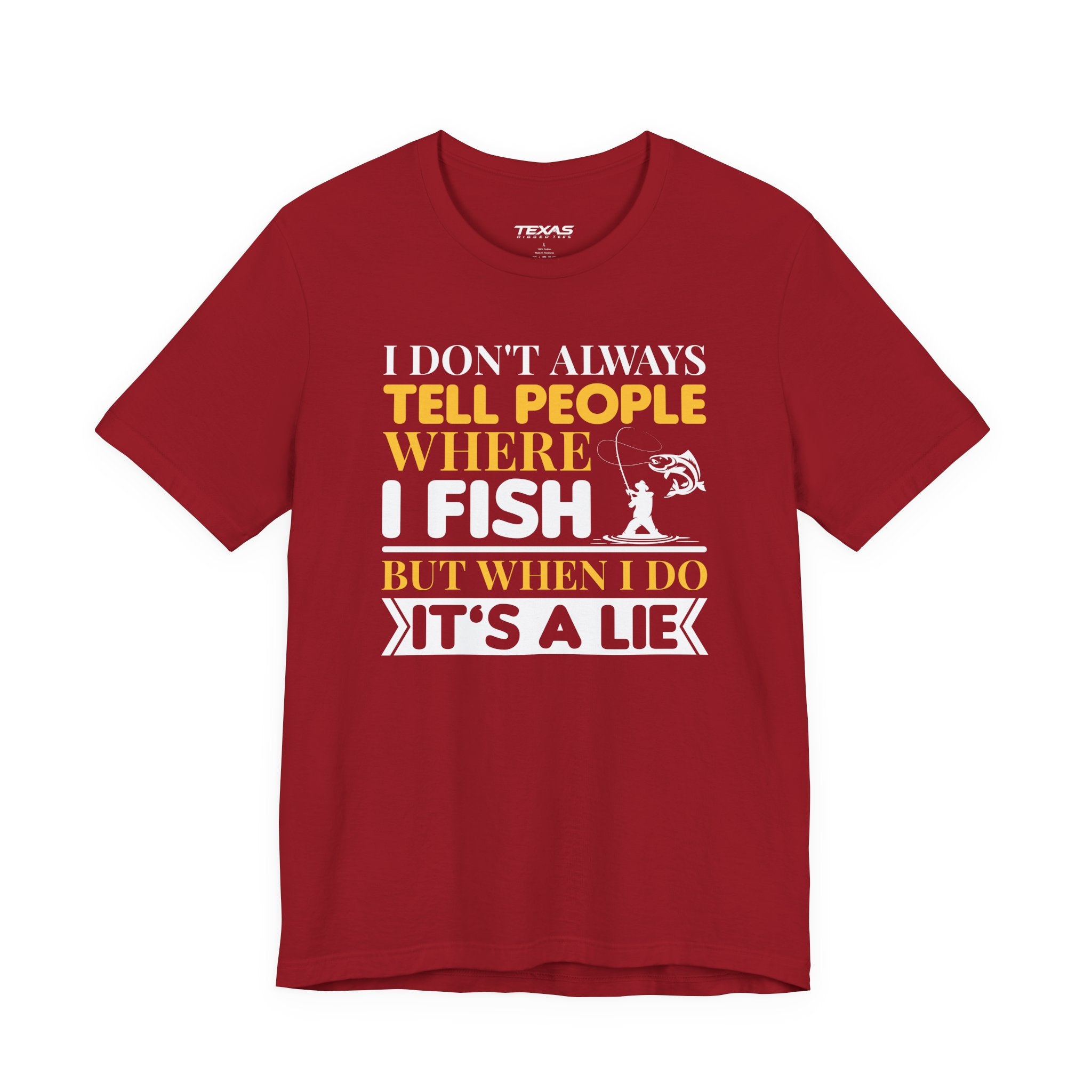 I Don’t Always Tell People Where I Fish — Unisex Cotton Tee
