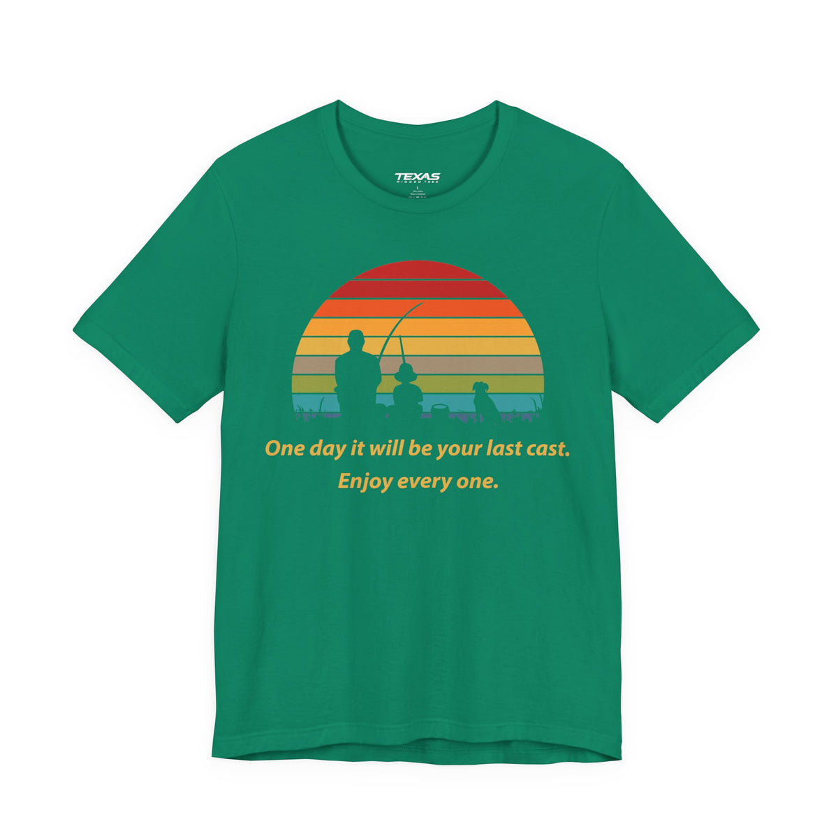 One Day It Will Be Your Last Cast. Enjoy Every One. — Unisex Cotton Tee