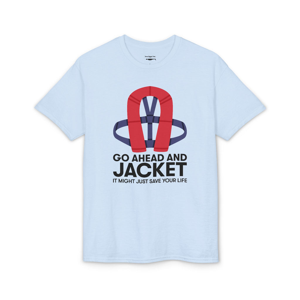 Go Ahead and Jacket — Unisex DryBlend® T-Shirt