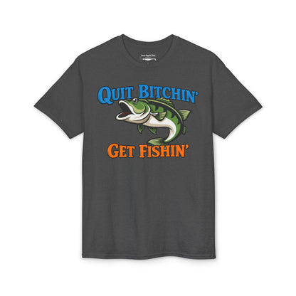 Quit Bitchin’, Get Fishin’ — Unisex DryBlend® T-Shirt