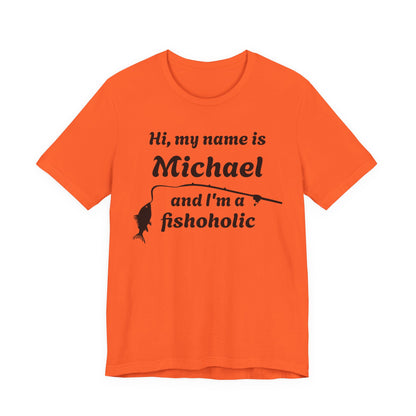 Hi, my name is [YOUR NAME] and I’m a fishoholic — Unisex Cotton Tee (Customizable)