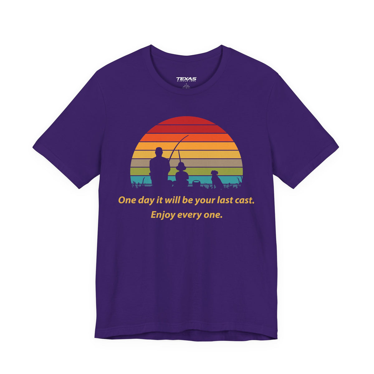 One Day It Will Be Your Last Cast. Enjoy Every One. — Unisex Cotton Tee