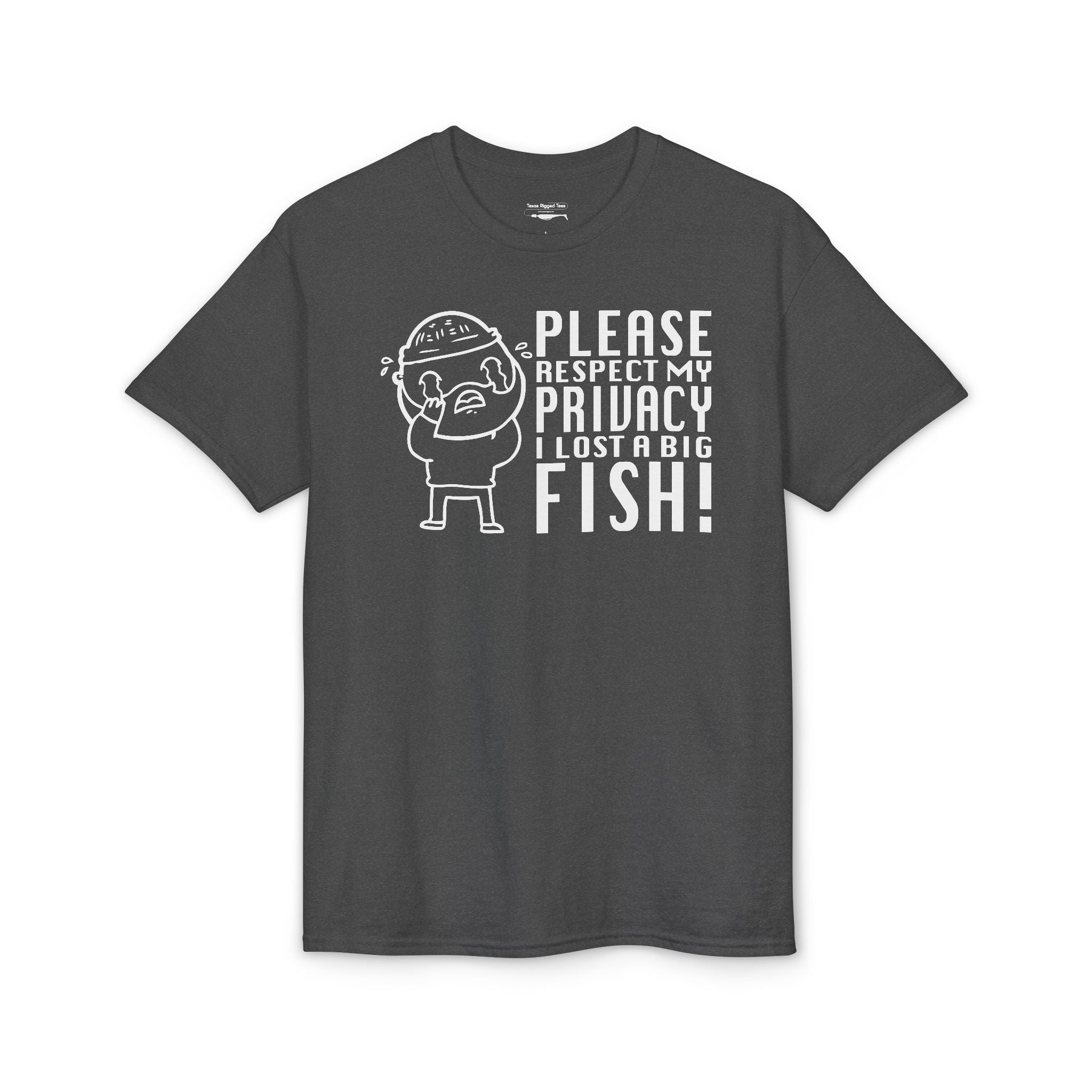 Please Respect My Privacy, I Lost a Big Fish — Unisex DryBlend® T-Shirt