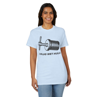 I Plug Wet Hulls — Unisex DryBlend® T-Shirt