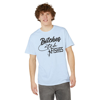 Bitches Catch Fishes — Unisex DryBlend® T-Shirt