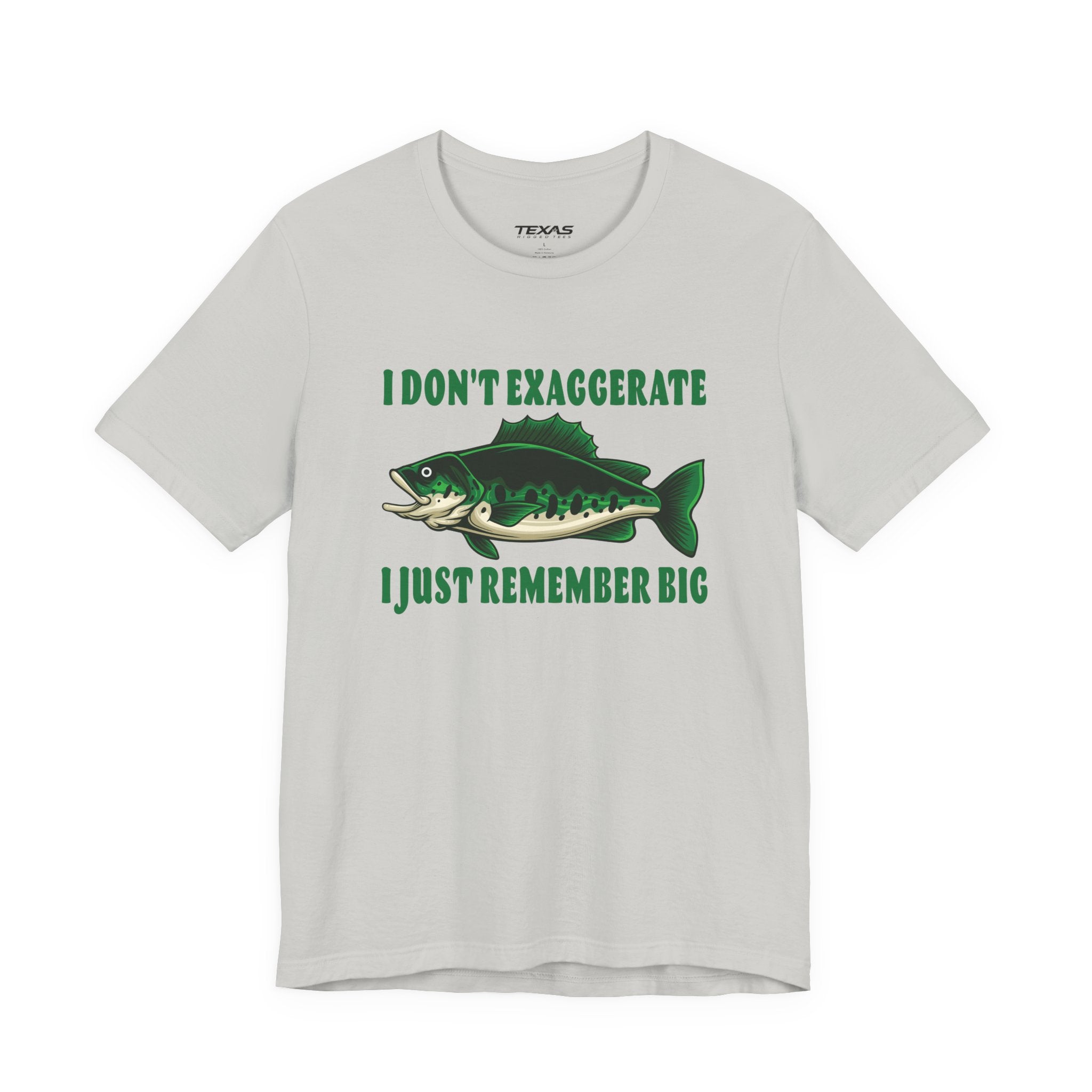 I Don’t Exaggerate, I Just Remember Big — Unisex Cotton Tee