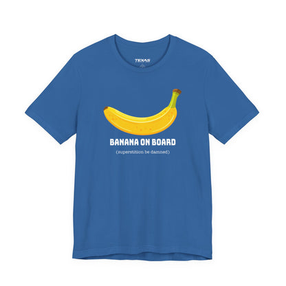 Banana on Board (Superstition Be Damned) — Unisex Cotton Tee