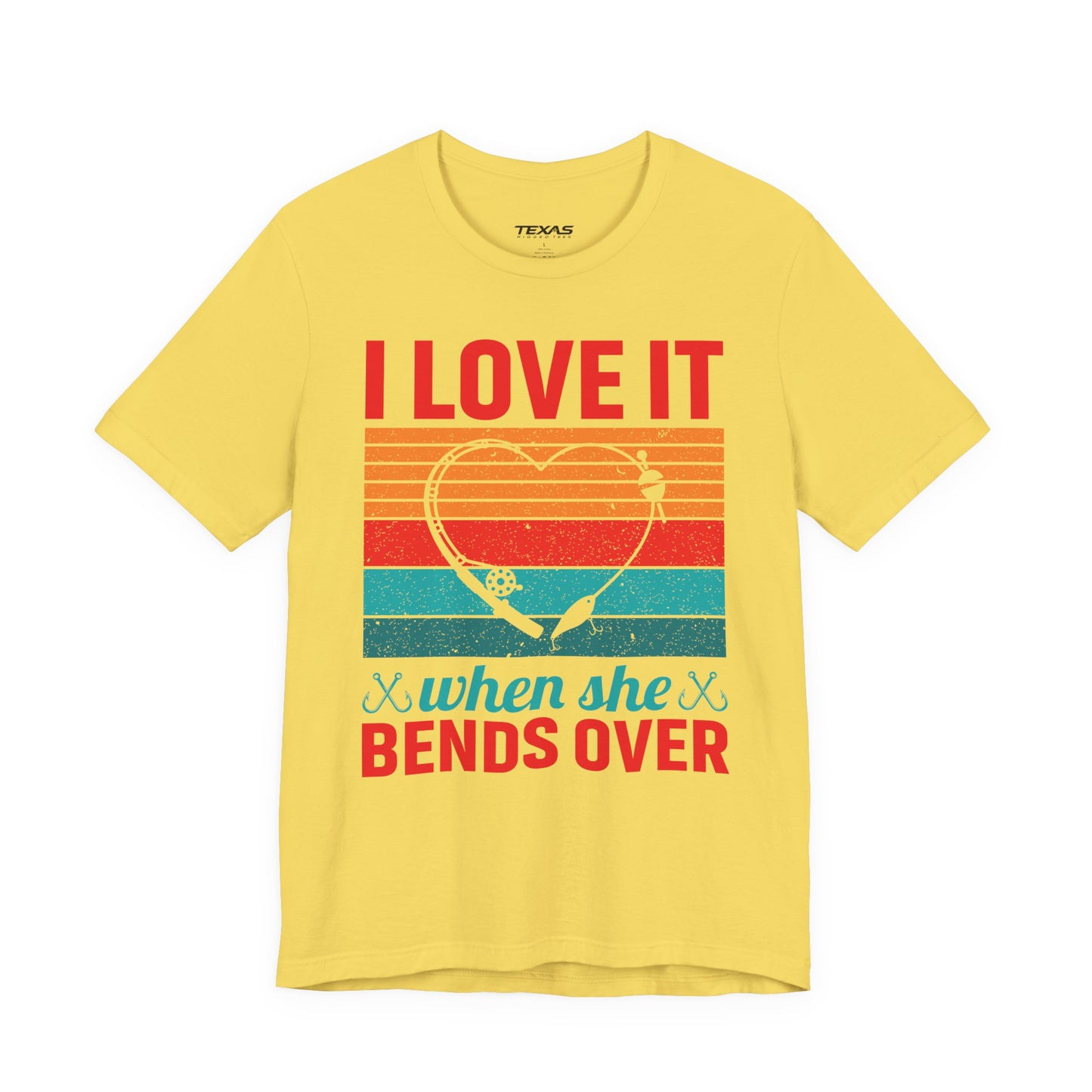 I Love It When She Bends Over — Unisex Cotton Tee