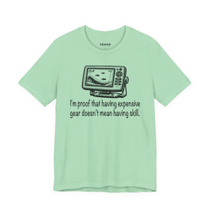 I'm proof that having expensive gear doesn't mean having skill — Unisex Cotton Tee