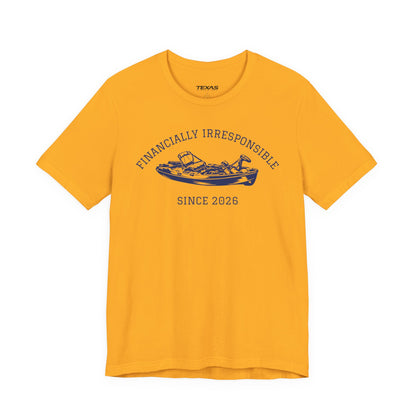 Financially Irresponsible Since XXXX (Kayak Edition) — Unisex Cotton Tee