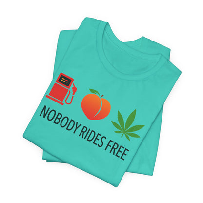 Gas, Ass or Grass, Nobody Rides Free — Unisex Cotton Tee