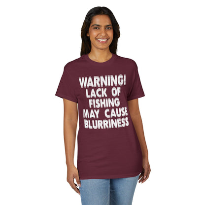 Warning! Lack of Fishing May Cause Blurriness — Unisex DryBlend® T-Shirt