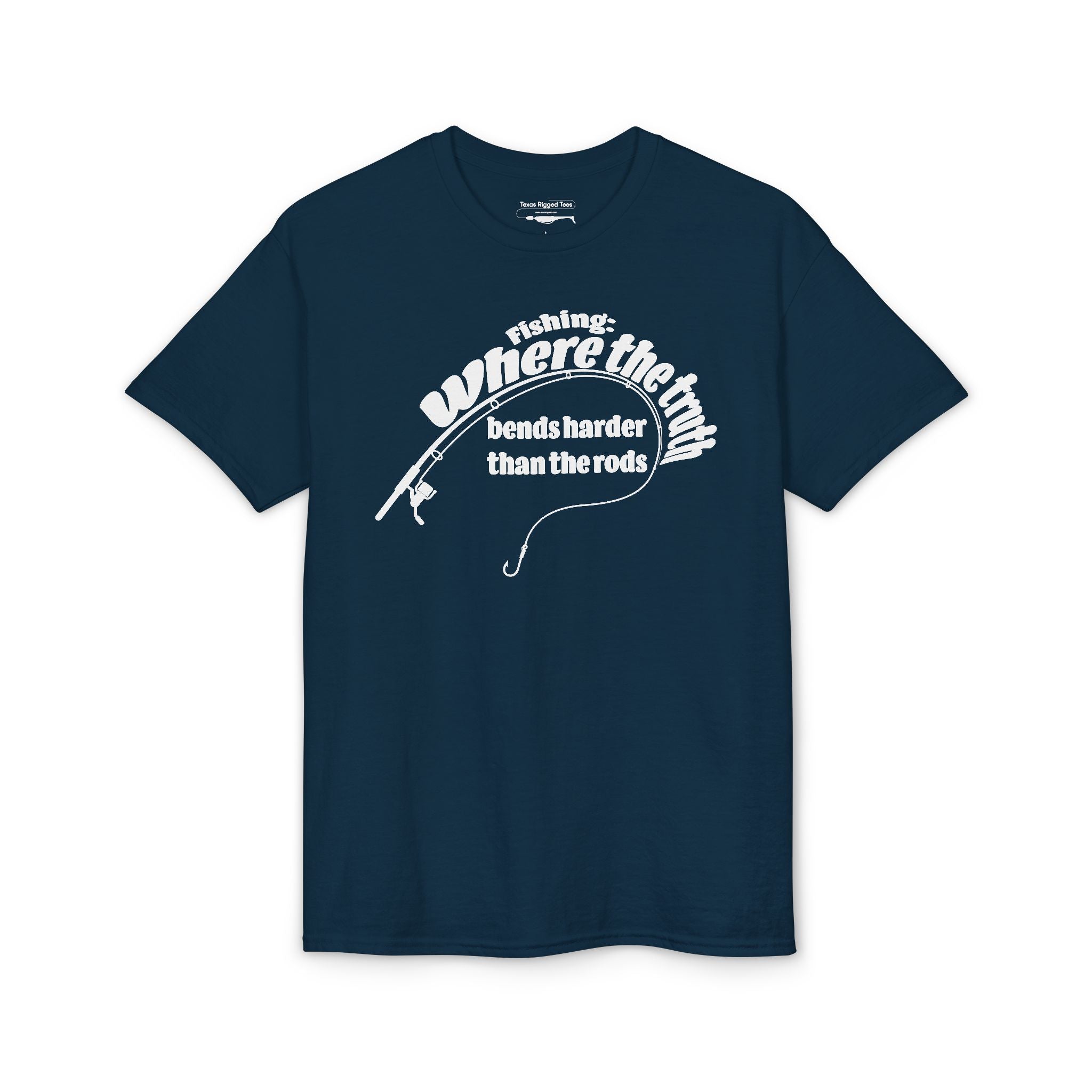 Fishing: Where the Truth Bends Harder Than the Rods — Unisex DryBlend® T-Shirt