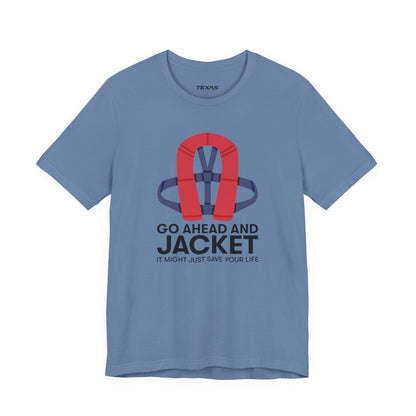 Go Ahead and Jacket — Unisex Cotton Tee