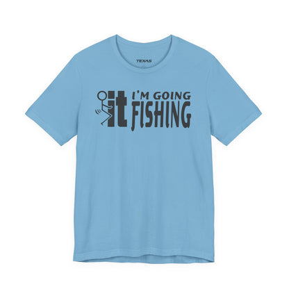 F-It, I’m Going Fishing — Unisex Cotton Tee