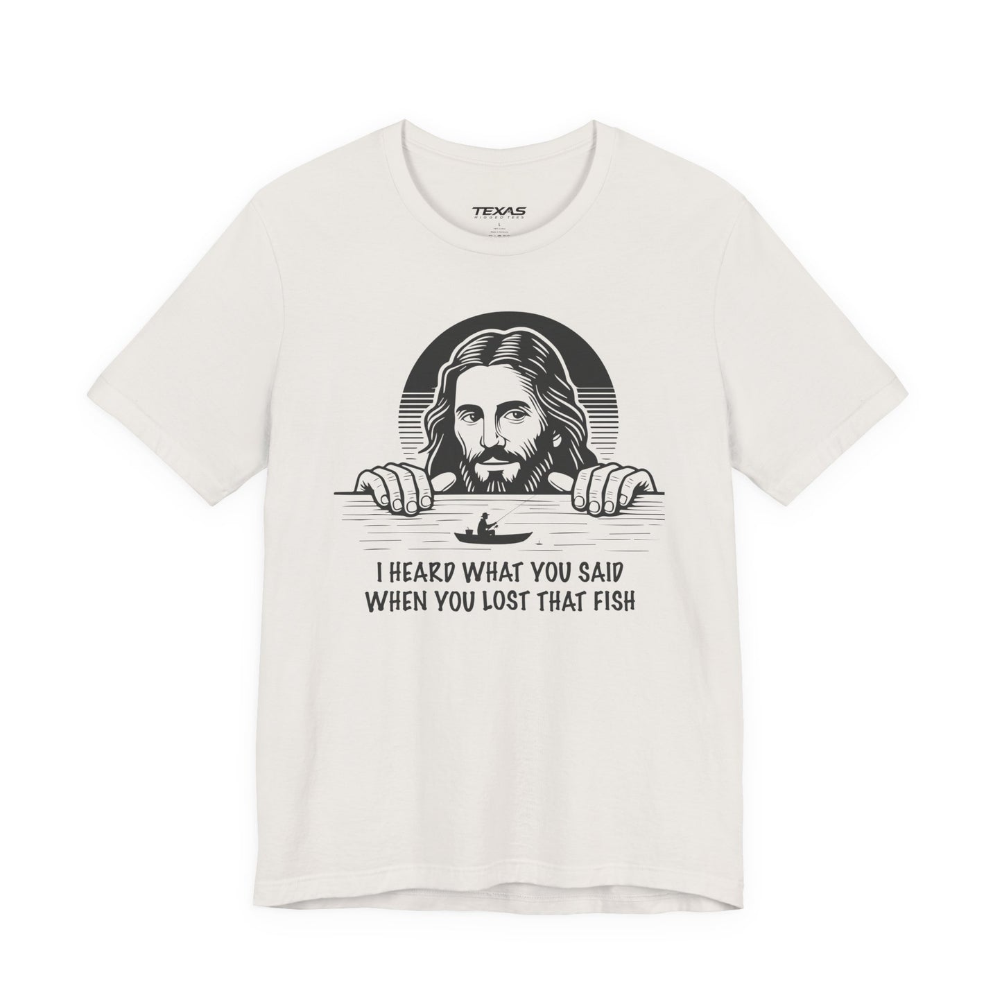 I Heard What You Said When You Lost That Fish — Unisex Cotton Tee