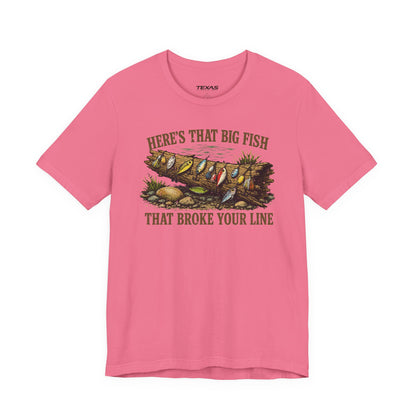 Here’s That Big Fish That Broke Your Line — Unisex Cotton Tee