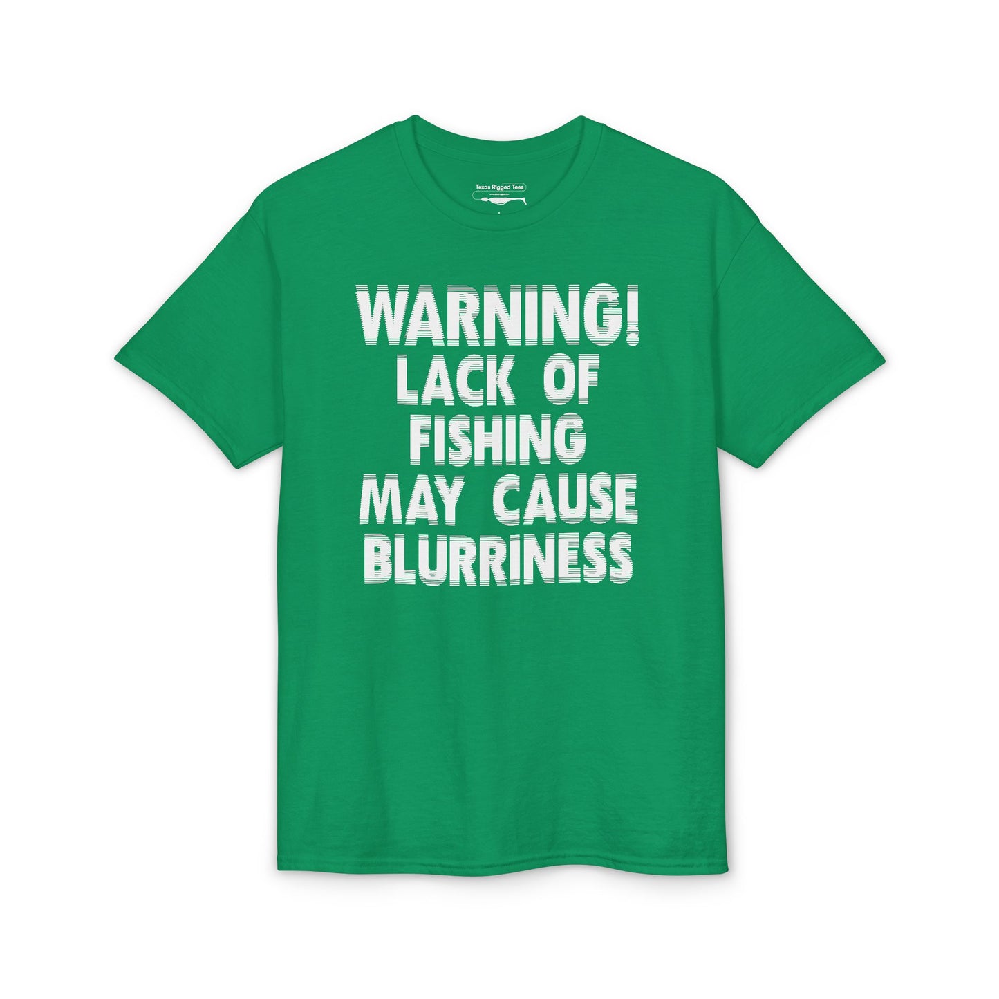 Warning! Lack of Fishing May Cause Blurriness — Unisex DryBlend® T-Shirt