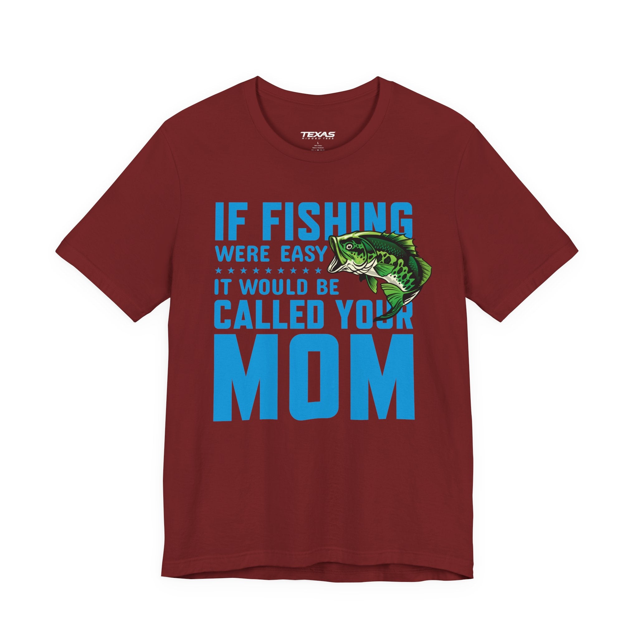 If Fishing Were Easy, It Would Be Called Your Mom — Unisex Cotton Tee