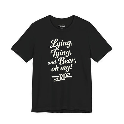 Lying, Tying, and Beer, Oh My! — Unisex Cotton Tee