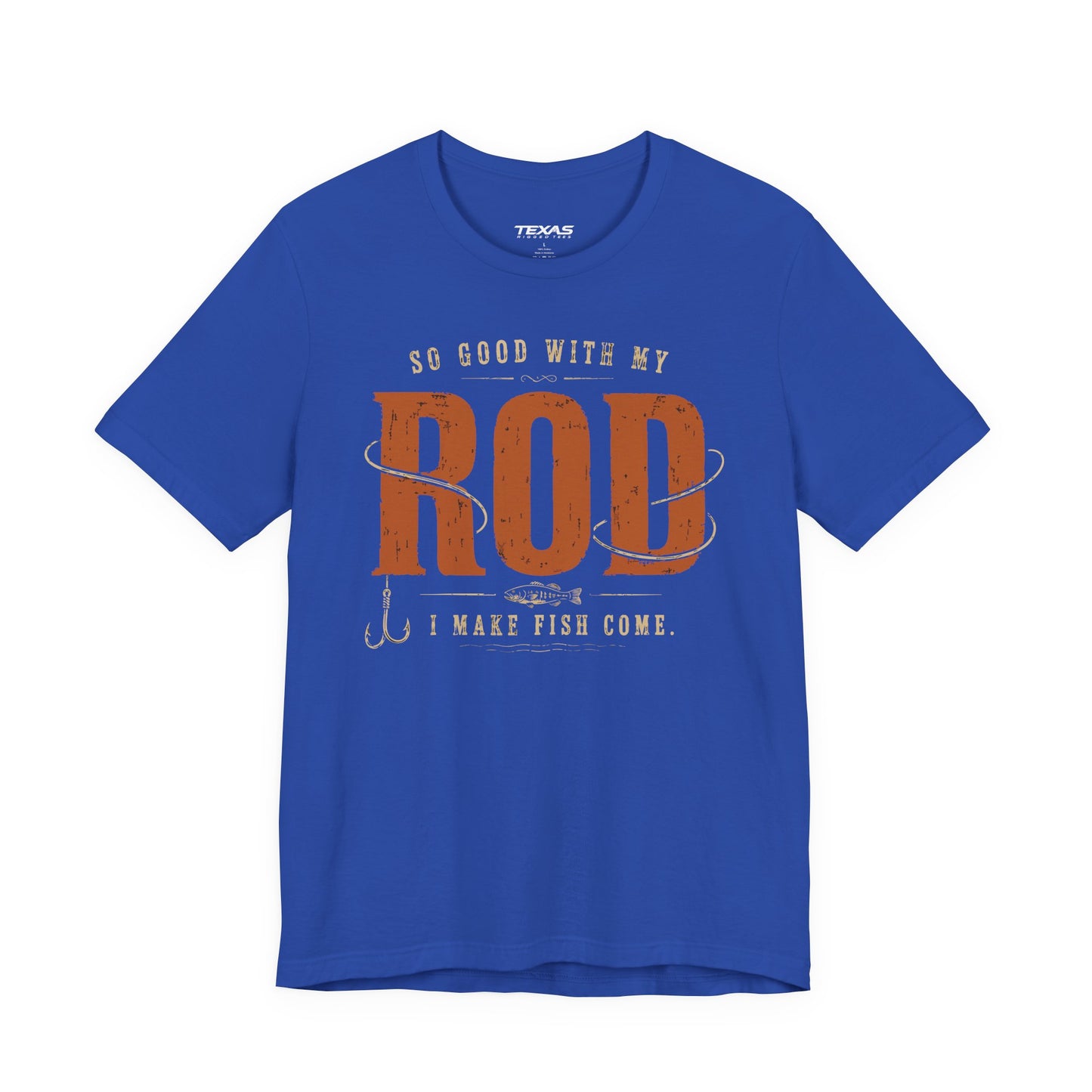 So Good With My Rod I Make Fish Come — Unisex Cotton Tee