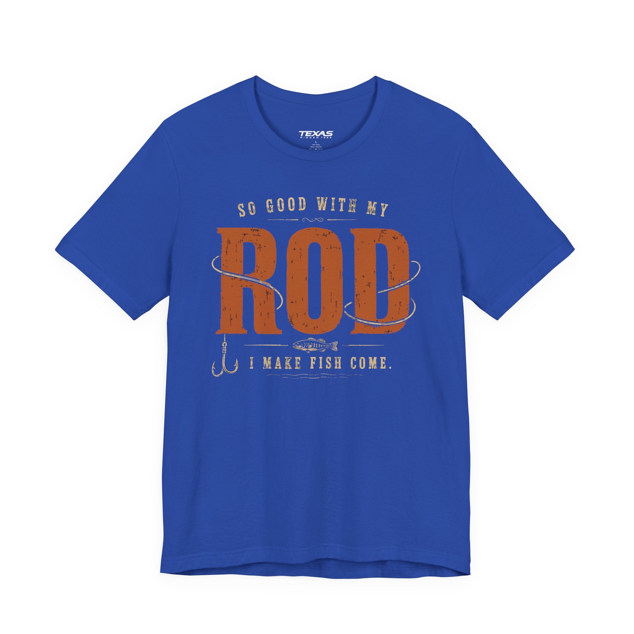 So Good With My Rod I Make Fish Come — Unisex Cotton Tee