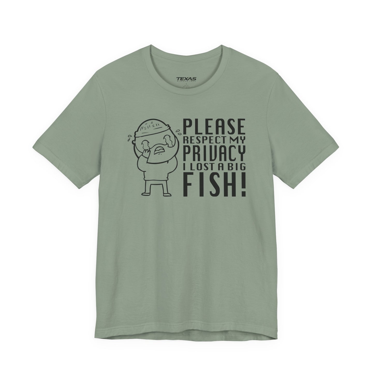 Please Respect My Privacy, I Lost a Big Fish — Unisex Cotton Tee