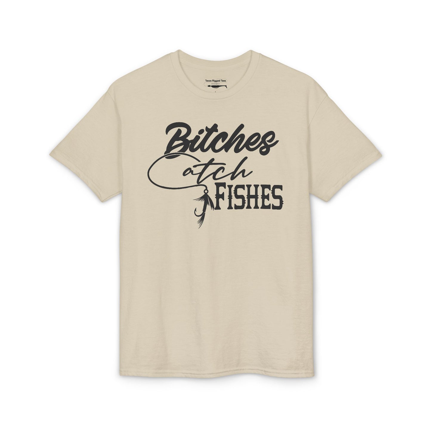 Bitches Catch Fishes — Unisex DryBlend® T-Shirt